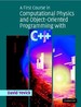 A First Course in Computational Physics and Object-Oriented Programming With C++ Hardback With Cd-Rom