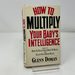 How to Multiply Your Baby's Intelligence