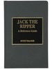 Jack the Ripper: a Reference Guide