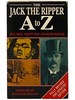 The Complete Jack the Ripper a to Z: the Ultimate Guide to the Ripper Mystery