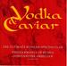 Vodka & Caviar: The Ultimate Russian Spectacular