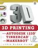 3d Printing With Autodesk 123d, Tinkercad, and Makerbot