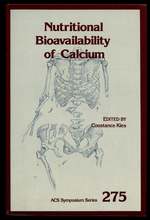 Nutritional Bioavailability of Calcium (Acs Symposium Series 275)