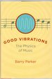 Good Vibrations: the Physics of Music