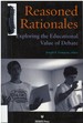 Reasoned Rationales: Exploring the Educational Value of Debate