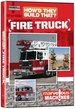 How'd They Build That?: Fire Truck
