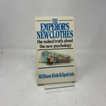 The Emperor's New Clothes: the Naked Truth About the New Psychology