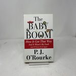 The Baby Boom: How It Got That Way and It Wasn't My Fault, and I'Ll Never Do It Again