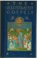 The Illustrated Gospels; According to St. Matthew, St. Mark, St. Luke & St. John