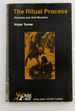 The Ritual Process: Structure and Anti-Structure (Symbol, Myth, and Ritual Series)
