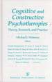 Cognitive and Constructive Psychotherapies: Theory, Research, and Practice