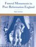 Funeral Monuments in Post Reformation England
