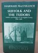 Suffolk and the Tudors. Politics & Religion in an English County 1500-1600