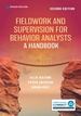Fieldwork and Supervision for Behavior Analysts, Second Edition