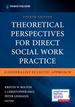 Theoretical Perspectives for Direct Social Work Practice, Fourth Edition