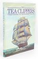 The Tea Clippers: Their History and Development 1833-1875