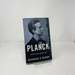 Planck: Driven By Vision, Broken By War