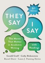 "They Say/I Say" the Moves That Matter in Academic Writing; With Readings