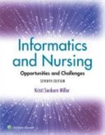 Informatics and Nursing Opportunities and Challenges