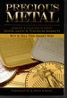 Precious Metal: Investing and Collecting in Today's Silver, Gold, and Platinum Markets