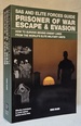Sas and Elite Forces Guide Prisoner of War Escape & Evasion: How to Survive Behind Enemy Lines From the World's Elite Military Units