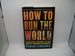 How to Run the World: Charting a Course to the Next Renaissance