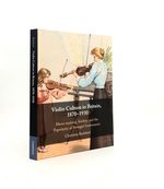Violin Culture in Britain 1870-1930 Music-Making Society and the Popularity of Stringed Instruments