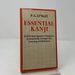 Essential Kanji: 2, 000 Basic Japanese Characters Systematically Arranged for Learning and Referance