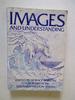 Images and Understanding: Thoughts About Images: Ideas About Understanding
