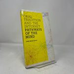 Oral Tradition and the Internet: Pathways of the Mind