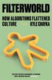 Filterworld [Paperback] Kyle Chayka