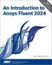An Introduction to Ansys Fluent 2024 [Paperback] John E. Matsson