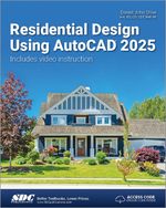 Residential Design Using Autocad 2025 [Paperback] Daniel John Stine