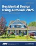 Residential Design Using Autocad 2025 [Paperback] Daniel John Stine