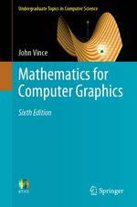 Mathematics for Computer Graphics (Undergraduate Topics in Computer Science) [Paperback] Vince, John