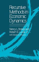 Recursive Methods in Economic Dynamics [Hardcover] Stokey, Nancy L.; Lucas Jr., Robert E. and Prescott, Edward C.