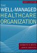 The Well-Managed Healthcare Organization [Hardcover] White Phd, Kenneth R. and Griffith, John R.