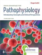 Davis Advantage for Pathophysiology: Introductory Concepts and Clinical Perspectives [Hardcover] Capriotti, Theresa