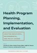 Health Program Planning, Implementation, and Evaluation: Creating Behavioral, Environmental, and Policy Change [Paperback] Green, Lawrence W.; Gielen, Andrea Carlson; Ottoson, Judith M.; Peterson, Darleen V.; Kreuter, Marshall W. and Fielding, Jonathan E.