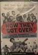 How They Got Over