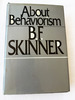 (First Edition) 1974 Hc About Behaviorism By Skinner, B. F.