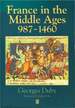 France in the Middle Ages, 987-1460: From Hugh Capet to Joan of Arc