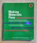 Making Materials Flow: A Lean Material-Handling Guide for Operations, Production-Control, and Engineering Professionals