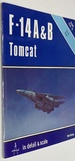 F-14 a and B Tomcat in Detail and Scale (Detail and Scale Vol. 9)