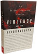 Violence and Its Alternatives: an Interdisciplinary Reader