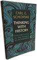 Thinking With History: Explorations in the Passage to Modernism (Princeton Legacy Library)