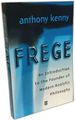 Frege an Introduction to the Founder Modern Analytic Philosophy: an Introduction to the Founder of Modern Analytic Philosophy