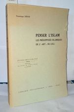Penser L'Islam Les Pr�suppos�s Islamiques De L'Art De Lull