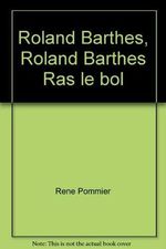 Roland Barthes Ras Le Bol