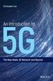 An Introduction to 5g: the New Radio, 5g Network and Beyond Cox, Christopher